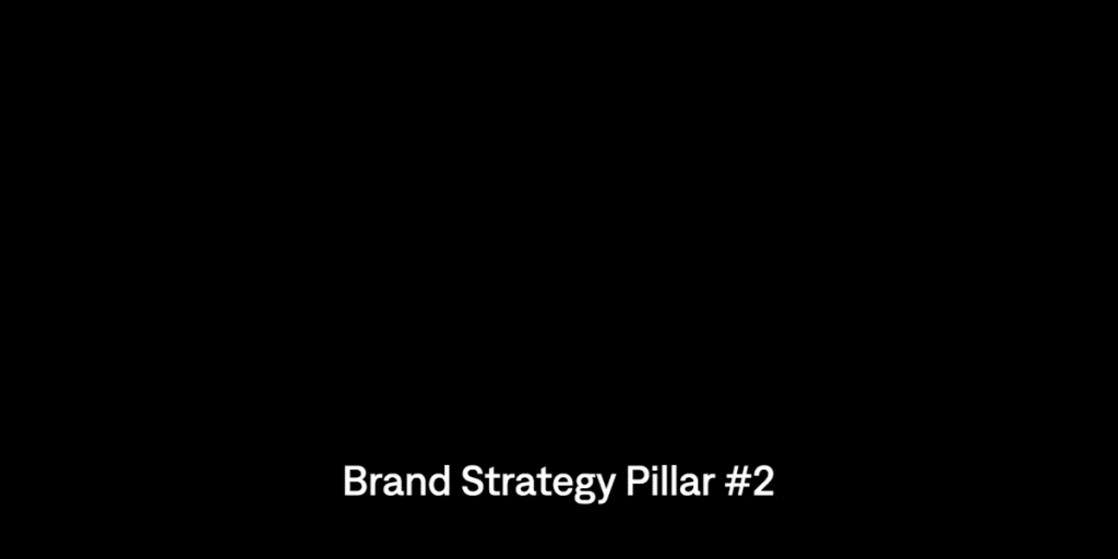 Brand Strategy Pillar #2
